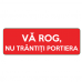 Va rog nu trantiti portiera