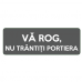 Va rog nu trantiti portiera
