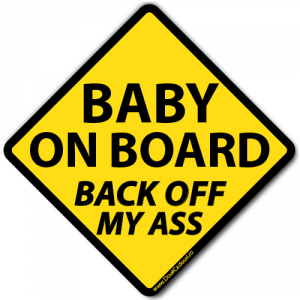 Autocolant auto Baby on board (Back off my ass)