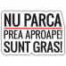 Autocolant Nu parca prea aproape