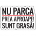 Autocolant Nu parca prea aproape