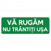 Va rugam nu trantiti usa