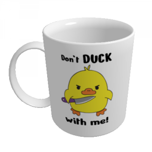 Cana Don't duck with me