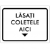 Indicator Lasati coletele aici
