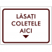 Indicator Lasati coletele aici