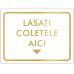 Indicator Lasati coletele aici