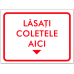 Indicator Lasati coletele aici