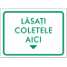 Indicator Lasati coletele aici