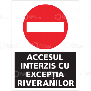 Indicator Acces interzis cu exceptia riveranilor