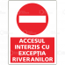 Indicator Acces interzis cu exceptia riveranilor