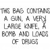 Sacosa This bag contains a bomb