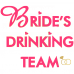 Tricou Bride's Drinking Team