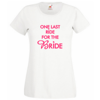 Tricou One last ride for the Bride 