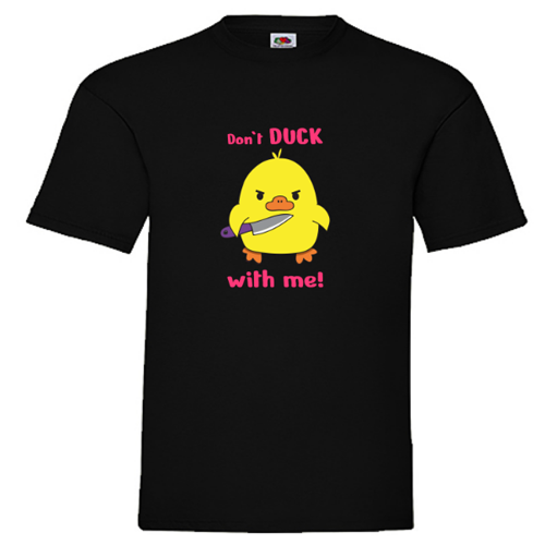 Don't duck with me Don't duck with me
