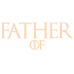 Father of - text personalizat