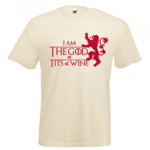 Tricou I am the God of tits and wine