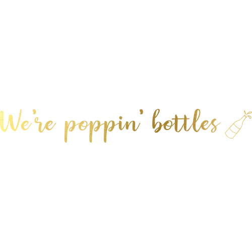 Panglica We're poppin' bottles