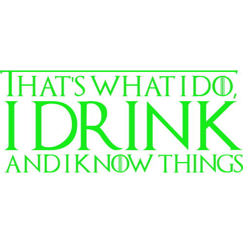 Tricou I Drink and I Know things 