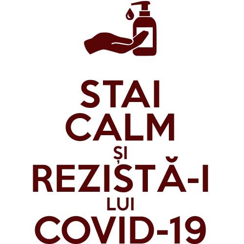 Stai calm si rezista-i lui Covid-19